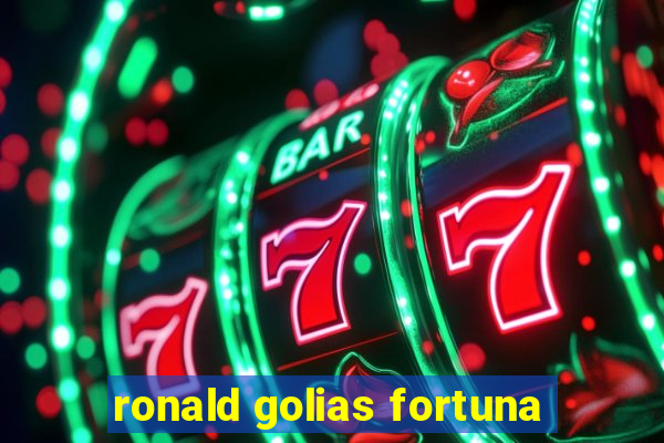 ronald golias fortuna